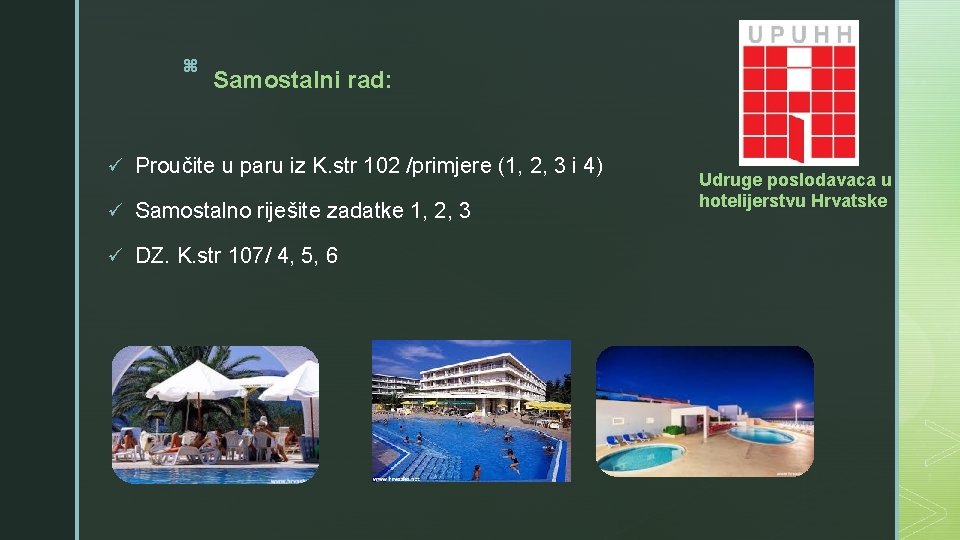 z Samostalni rad: ü Proučite u paru iz K. str 102 /primjere (1, 2,