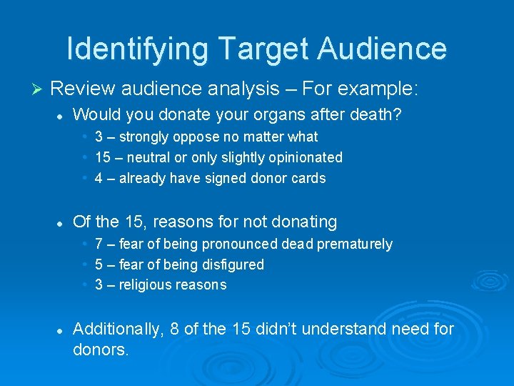 Identifying Target Audience Ø Review audience analysis – For example: l Would you donate