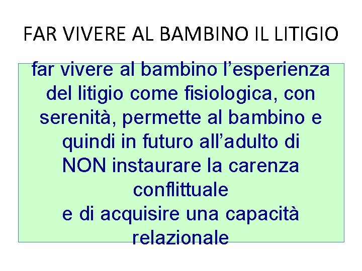 FAR VIVERE AL BAMBINO IL LITIGIO far vivere al bambino l’esperienza del litigio come FAR VIVERE AL BAMBINO IL LITIGIO far vivere al bambino l’esperienza del litigio come