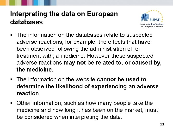 Interpreting the data on European databases European Patients’ Academy on Therapeutic Innovation § The