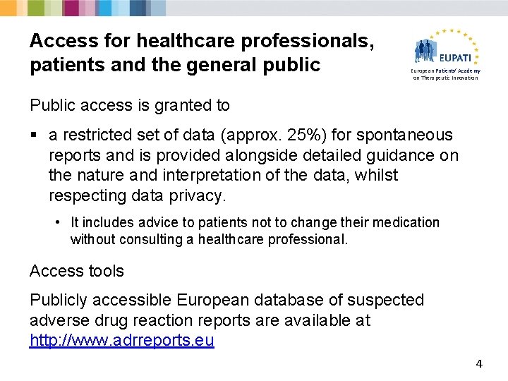 Access for healthcare professionals, patients and the general public European Patients’ Academy on Therapeutic