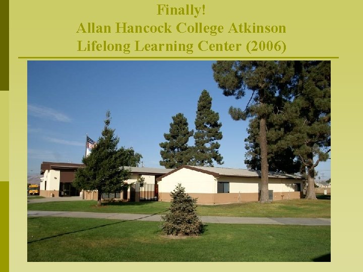 Allan Hancock College Atkinson Lifelong Learning Center Taking