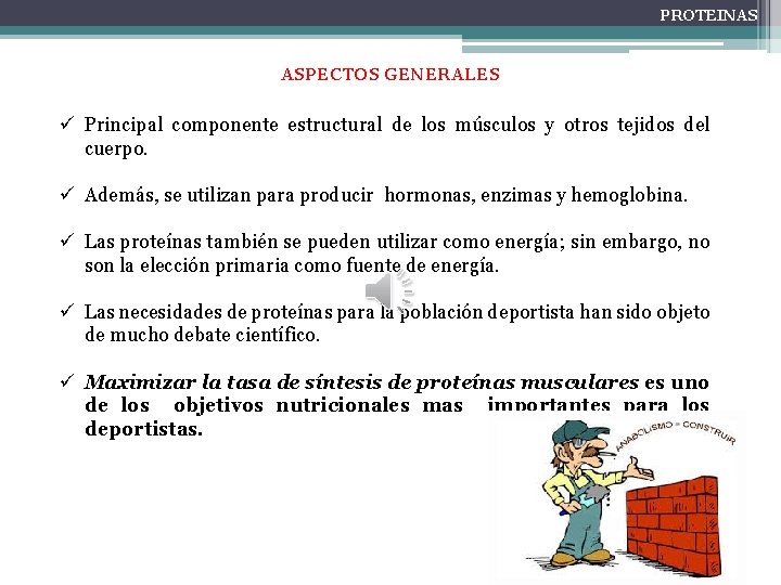 PROTEINAS ASPECTOS GENERALES ü Principal componente estructural de los músculos y otros tejidos del