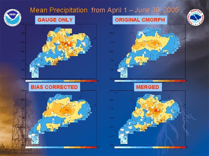 Mean Precipitation from April 1 – June 30, 2005 GAUGE ONLY BIAS CORRECTED ORIGINAL