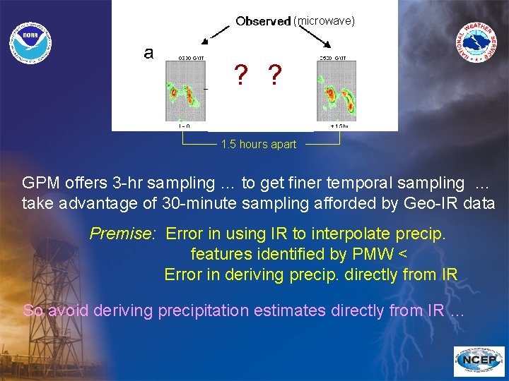 (microwave) ? ? 1. 5 hours apart GPM offers 3 -hr sampling … to
