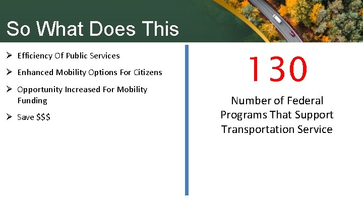 So What Does This Ø Efficiency Of Public Services Mean? Ø Enhanced Mobility Options