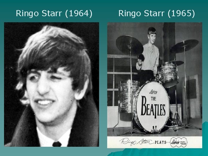 Ringo Starr (1964) Ringo Starr (1965) Ringo Starr (1964) Ringo Starr (1965)