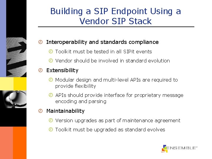 Building a SIP Endpoint Using a Vendor SIP Stack ¾ Interoperability and standards compliance