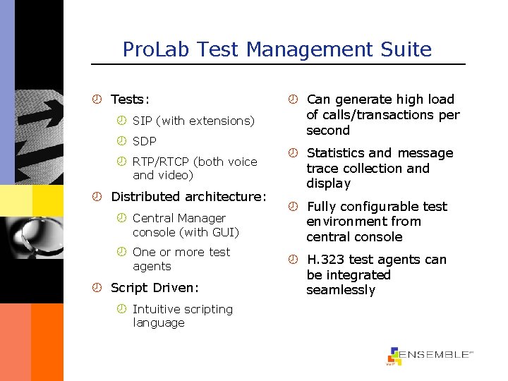 Pro. Lab Test Management Suite ¾ Tests: ¾ SIP (with extensions) ¾ SDP ¾