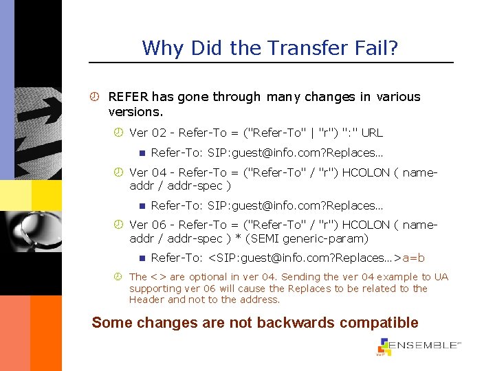 Why Did the Transfer Fail? ¾ REFER has gone through many changes in various