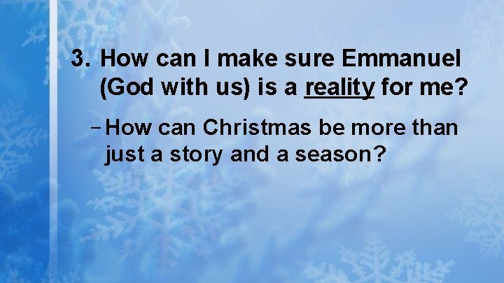 3. How can I make sure Emmanuel (God with us) is a reality for