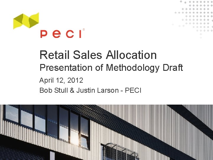 Retail Sales Allocation Presentation of Methodology Draft April 12, 2012 Bob Stull & Justin