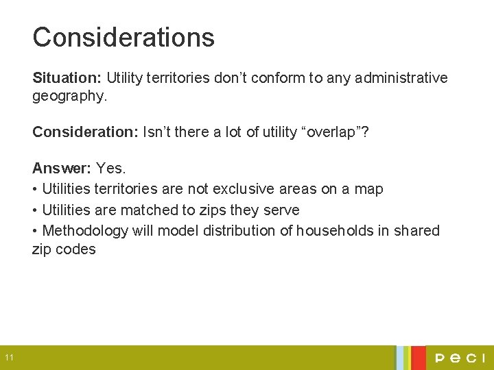 Considerations Situation: Utility territories don’t conform to any administrative geography. Consideration: Isn’t there a