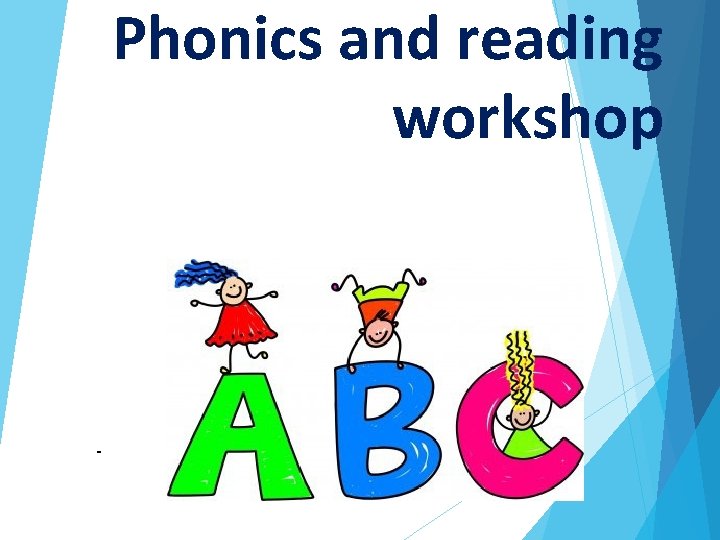 Phonics and reading workshop 