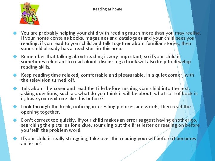 Reading at home You are probably helping your child with reading much more than