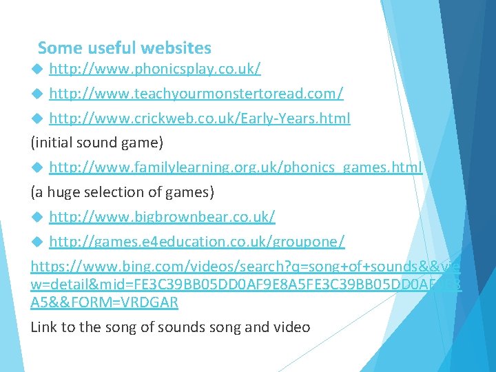 Some useful websites http: //www. phonicsplay. co. uk/ http: //www. teachyourmonstertoread. com/ http: //www.