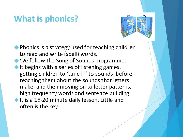 What is phonics? Phonics is a strategy used for teaching children to read and