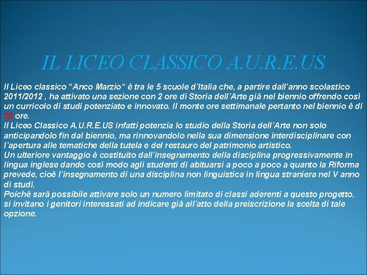 IL LICEO CLASSICO A. U. R. E. US Il Liceo classico “Anco Marzio” è