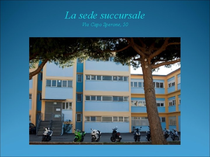 La sede succursale Via Capo Sperone, 50 