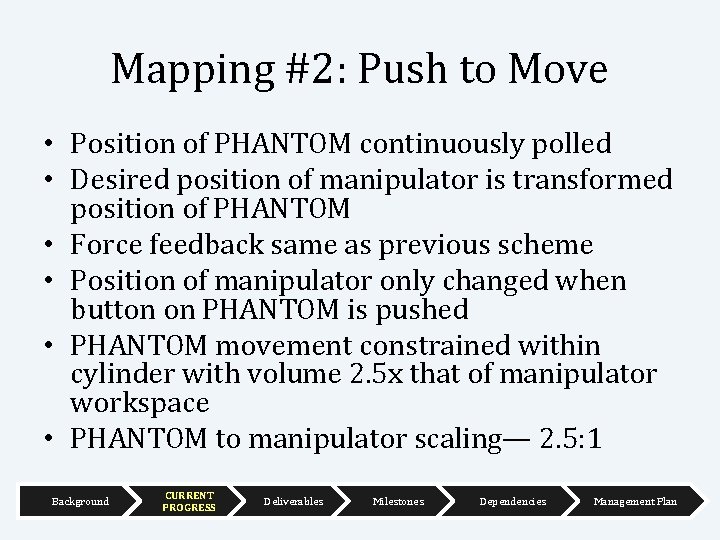 Mapping #2: Push to Move • Position of PHANTOM continuously polled • Desired position
