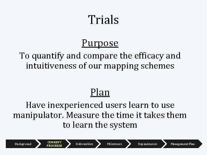 Trials Purpose To quantify and compare the efficacy and intuitiveness of our mapping schemes