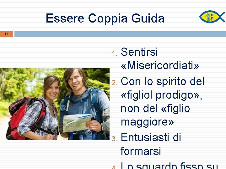 Essere Coppia Guida 11 Sentirsi «Misericordiati» 2. Con lo spirito del «figliol prodigo» ,