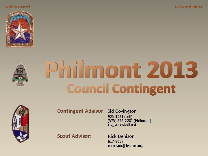 Capitol Area Council Boy Scouts of America Philmont 2013 Council Contingent Advisor: Sid Covington