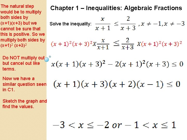 The natural step Chapter 1 – Inequalities: would be to multiply both sides by The natural step Chapter 1 – Inequalities: would be to multiply both sides by