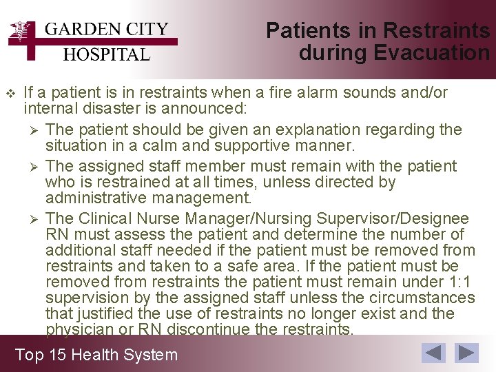 Patients in Restraints during Evacuation v If a patient is in restraints when a