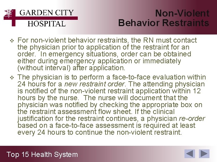 Non-Violent Behavior Restraints v v For non-violent behavior restraints, the RN must contact the
