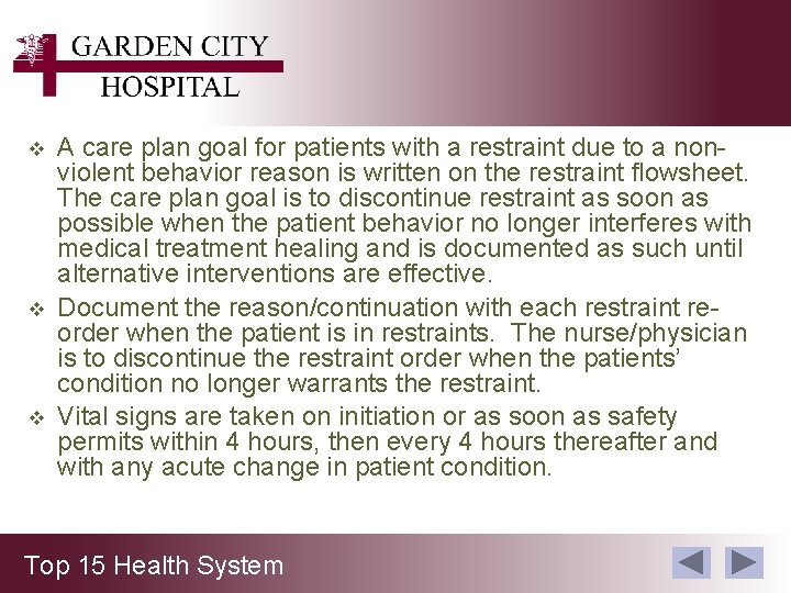 v v v A care plan goal for patients with a restraint due to