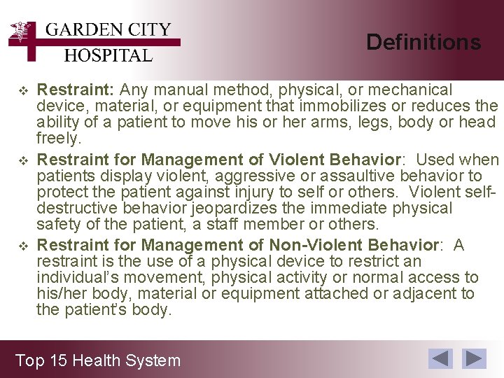 Definitions v v v Restraint: Any manual method, physical, or mechanical device, material, or