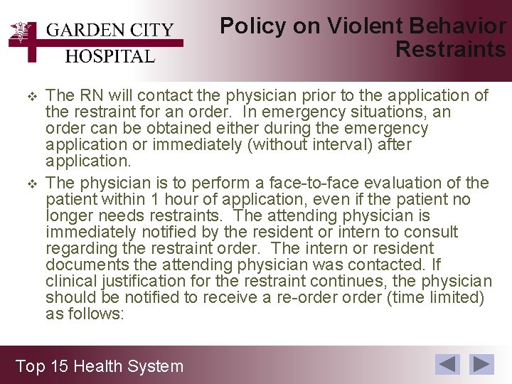 Policy on Violent Behavior Restraints v v The RN will contact the physician prior