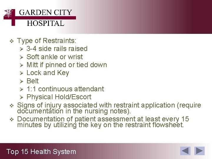 v v v Type of Restraints: Ø 3 -4 side rails raised Ø Soft