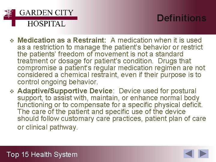 Definitions v v Medication as a Restraint: A medication when it is used as