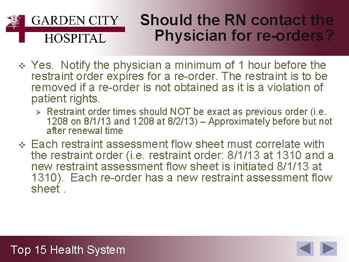 Should the RN contact the Physician for re-orders? v Yes. Notify the physician a