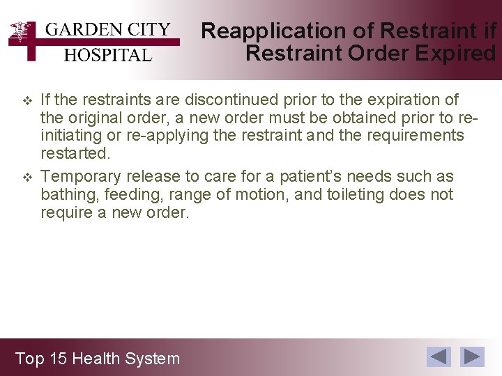 Reapplication of Restraint if Restraint Order Expired v v If the restraints are discontinued