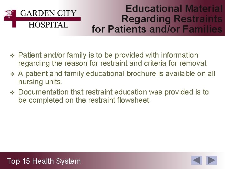 Educational Material Regarding Restraints for Patients and/or Families v v v Patient and/or family