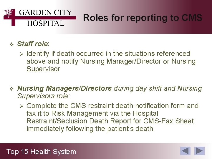 Roles for reporting to CMS v Staff role: Ø Identify if death occurred in