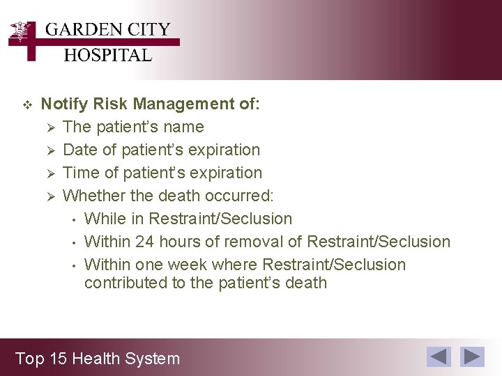 v Notify Risk Management of: Ø The patient’s name Ø Date of patient’s expiration