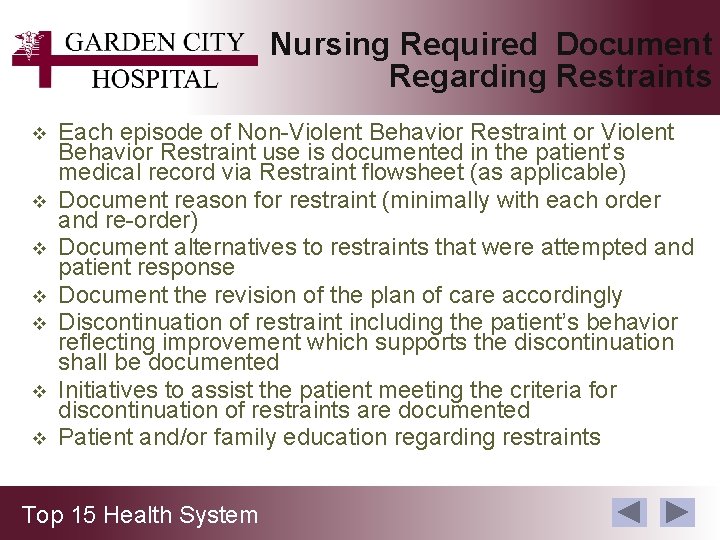 Nursing Required Document Regarding Restraints v v v v Each episode of Non-Violent Behavior