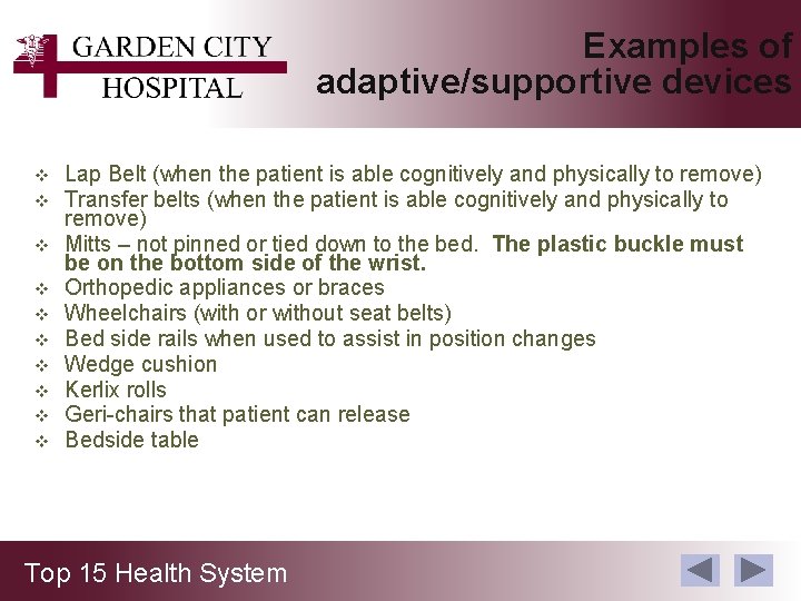 Examples of adaptive/supportive devices v v v v v Lap Belt (when the patient