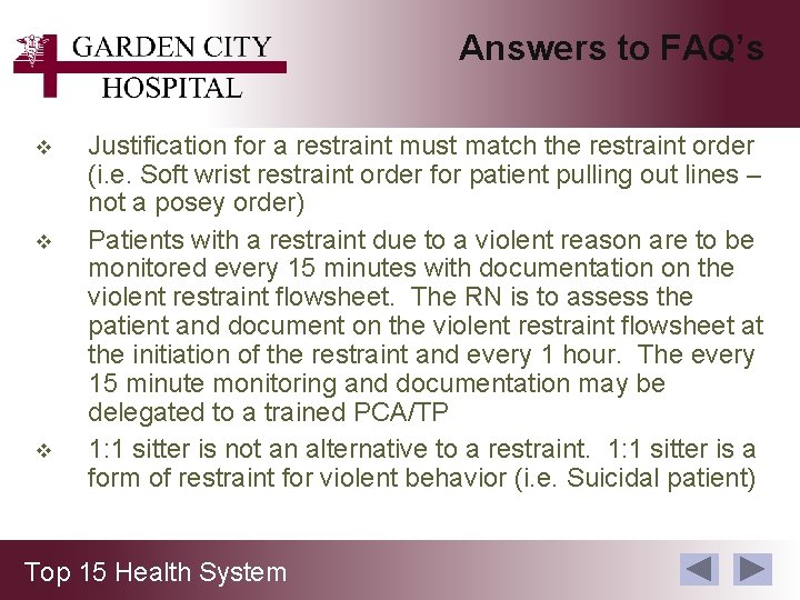 Answers to FAQ’s v v v Justification for a restraint must match the restraint