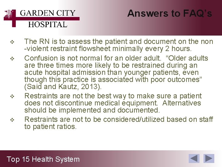 Answers to FAQ’s v v The RN is to assess the patient and document