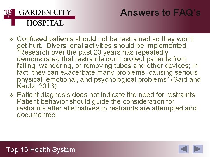 Answers to FAQ’s v v Confused patients should not be restrained so they won’t