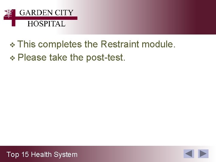 v This completes the Restraint module. v Please take the post-test. Top 15 Health