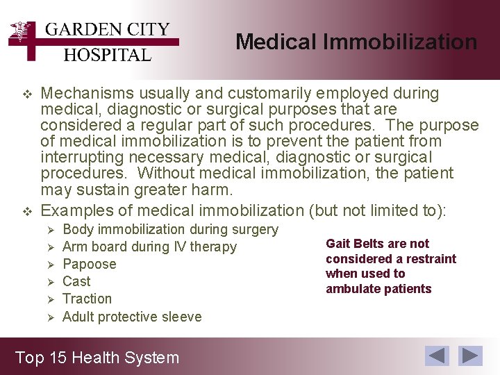 Medical Immobilization v v Mechanisms usually and customarily employed during medical, diagnostic or surgical