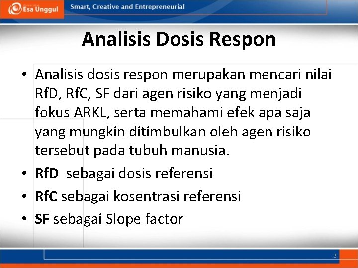 Analisis Dosis Respon • Analisis dosis respon merupakan mencari nilai Rf. D, Rf. C,