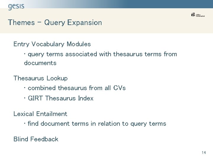 Themes – Query Expansion Entry Vocabulary Modules • query terms associated with thesaurus terms