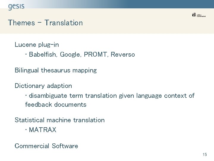 Themes – Translation Lucene plug-in • Babelfish, Google, PROMT, Reverso Bilingual thesaurus mapping Dictionary